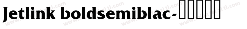Jetlink boldsemiblac字体转换